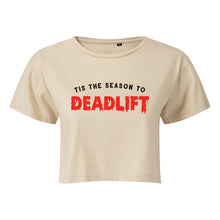 Load image into Gallery viewer, Tis The Season To Deadlift Cropped T-Shirt