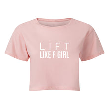 Load image into Gallery viewer, Lift Like a Girl Cropped T-Shirt