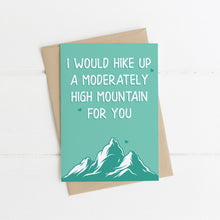 Load image into Gallery viewer, I'd Hike A Mountain Card