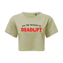 Load image into Gallery viewer, Tis The Season To Deadlift Cropped T-Shirt

